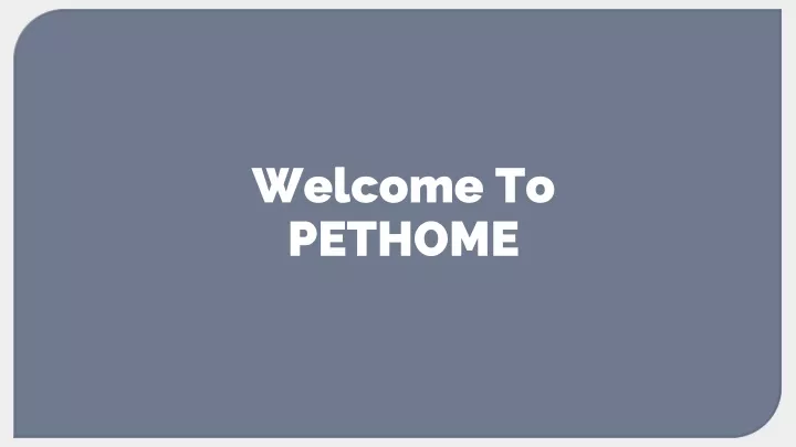 welcome to pethome