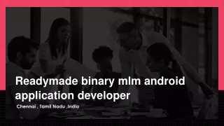Readymade binary mlm android application developer