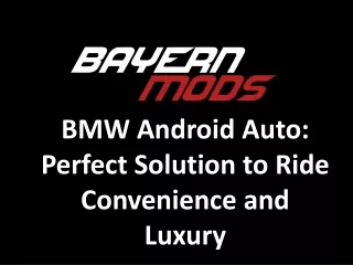 BMW Android Auto Perfect Solution to Ride Convenience and Luxury
