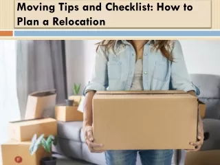 Moving Tips and Checklist-How to Plan a Relocation