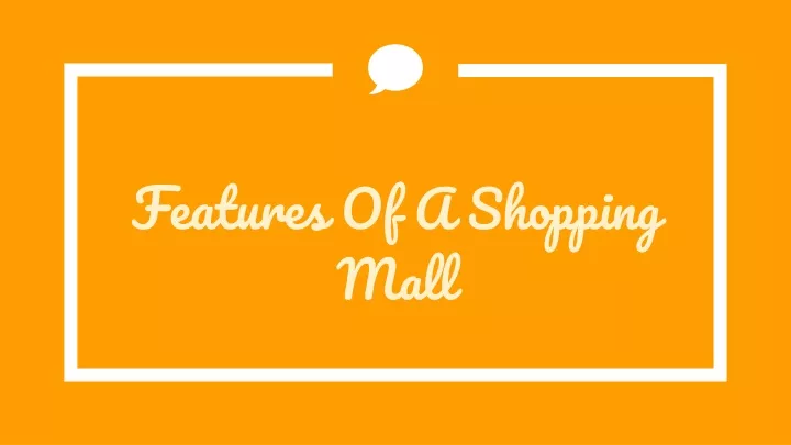 features of a shopping mall