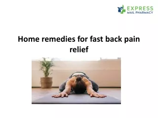 Home remedies for fast back pain relief