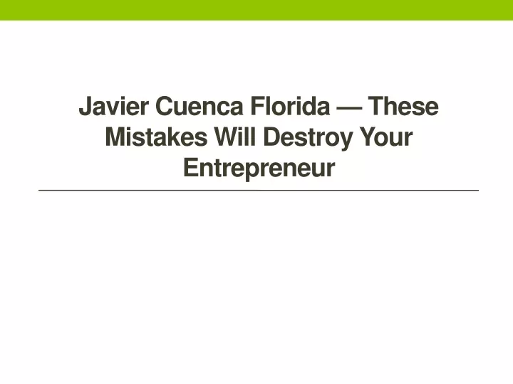 javier cuenca florida these mistakes will destroy your entrepreneur