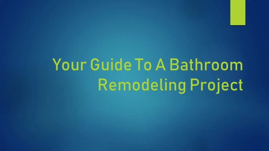 PPT - Your Guide To A Bathroom Remodeling Project PowerPoint ...