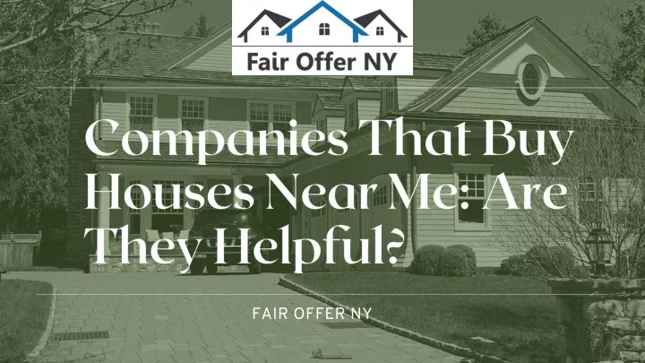 companies that buy houses near me are they helpful