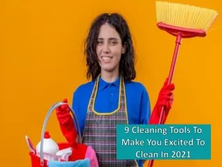 9 Cleaning Tools To Make You Excited To Clean in 2021