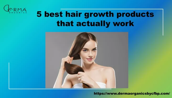 5 best hair growth products that actually work