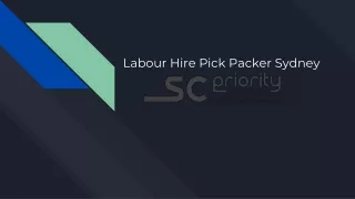 PPT about Labour Hire Pick Packer Sydney by SC Priority