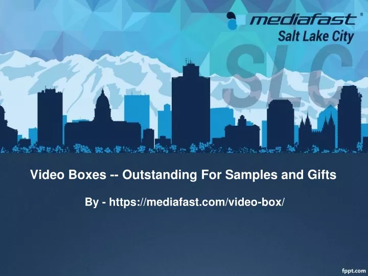 video boxes outstanding for samples and gifts