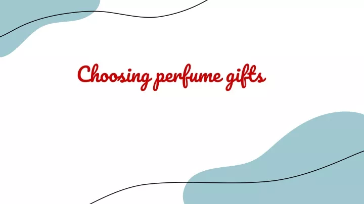 choosing perfume gifts