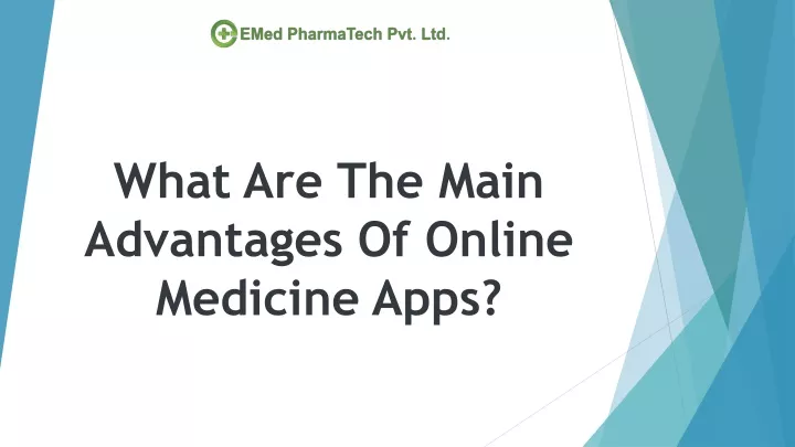 what are the main advantages of online medicine apps