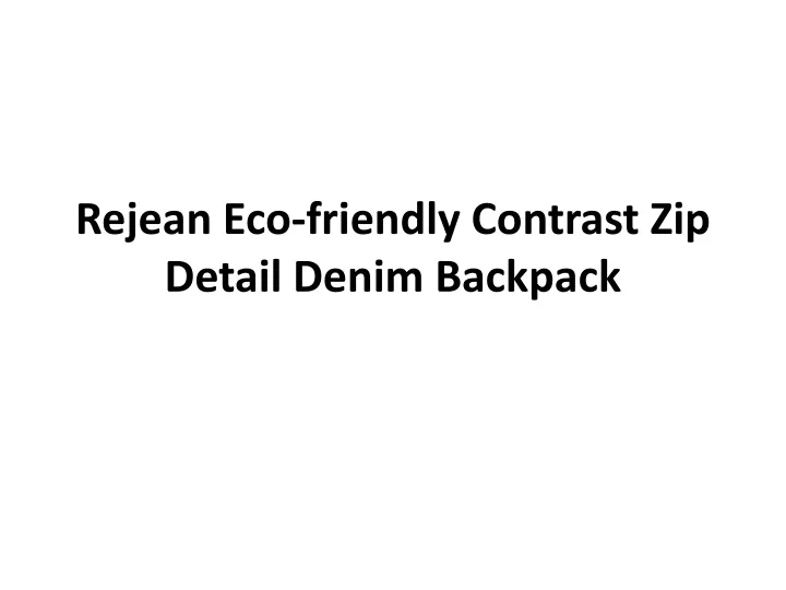 rejean eco friendly contrast zip detail denim backpack