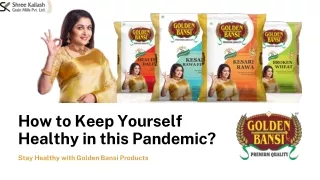 How to Keep Yourselves Healthy in this Pandemic - Golden Bansi
