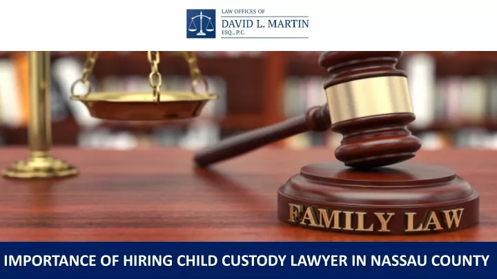 importance of hiring child custody lawyer