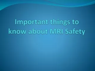 MRI Safety Guidelines and Side Effects