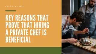 Key Reasons that Prove that Hiring a Private Chef is Beneficial