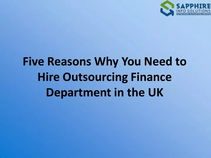 five reasons why you need to hire outsourcing