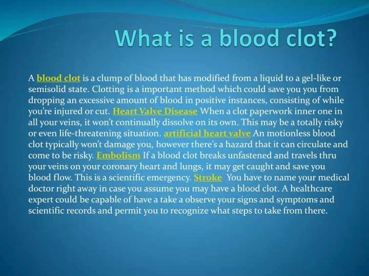 a blood clot is a clump of blood that