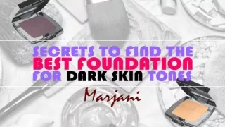 Secrets to Find the Best Foundation for Dark Skin Tones