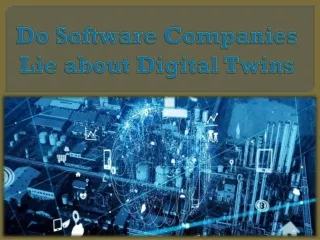 do software companies lie about digital twins