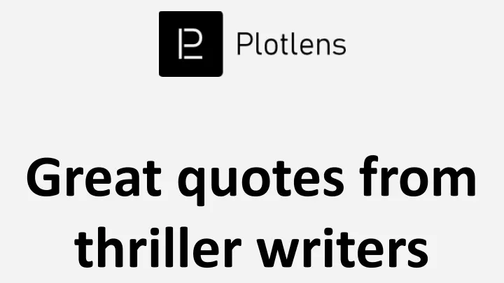 great quotes from thriller writers