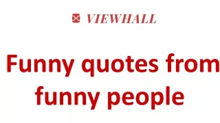 Funny quotes from funny people