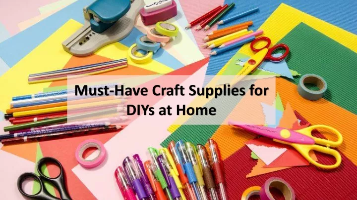 must have craft supplies for diys at home