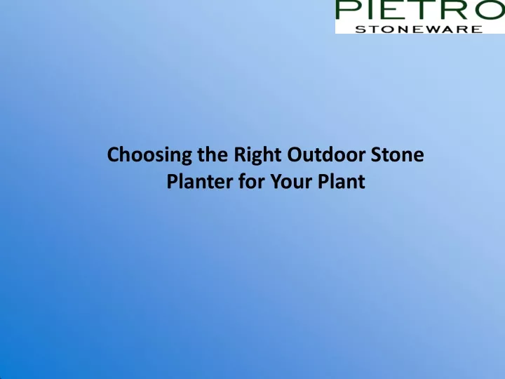choosing the right outdoor stone planter for your