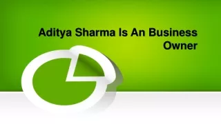 Aditya Sharma Is An Business Owner