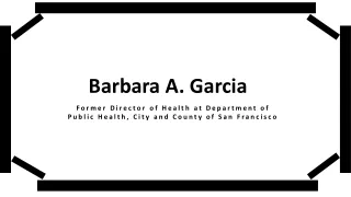 Barbara A. Garcia - Executive Expert in Public Health