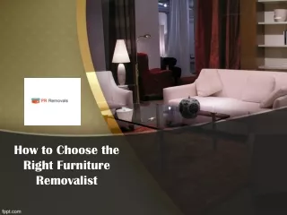How to Choose the Right Furniture Removalist