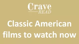 Classic American films to watch now