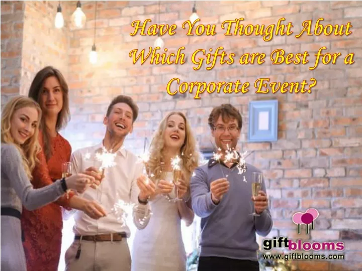 have you thought about which gifts are best for a corporate event