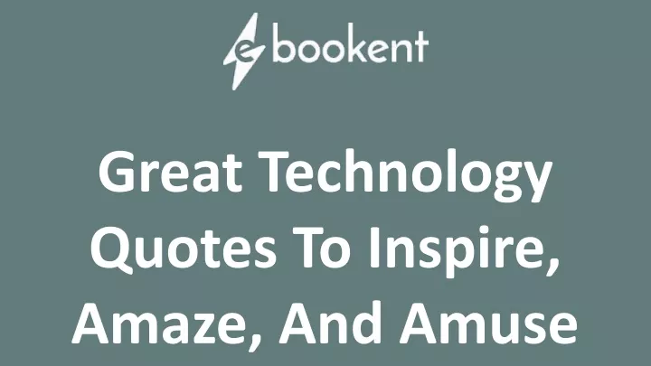 great technology quotes to inspire amaze and amuse