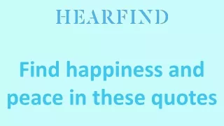 Find happiness and peace in these quotes