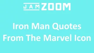 Iron Man Quotes From The Marvel Icon