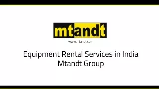 Equipment Rental Services in India - Mtandt Group