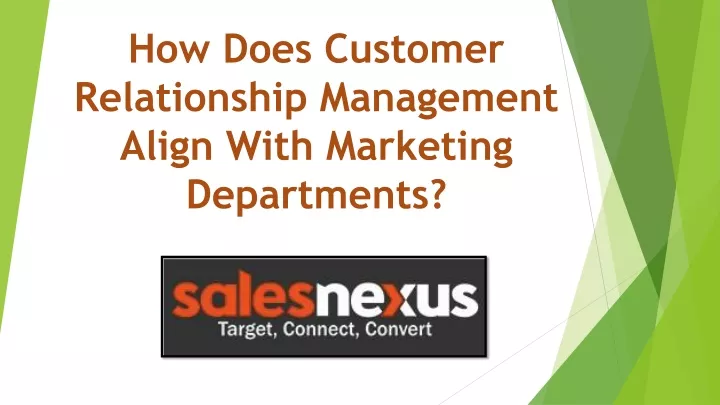 how does customer relationship management align with marketing departments