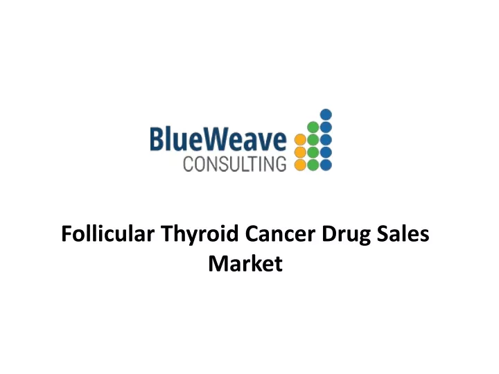 follicular thyroid cancer drug sales market