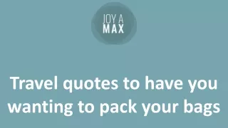 Travel quotes to have you wanting to pack your bags