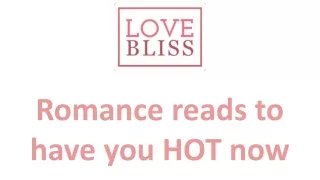 Romance reads to have you HOT now