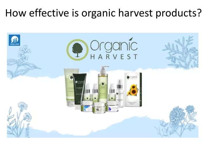how effective is organic harvest products