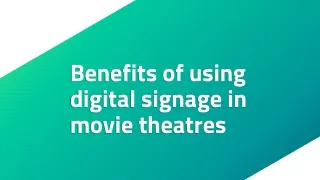 Benefits of using digital signage in movie theatres