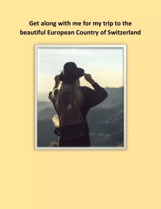 Know how I planned my trip to Switzerland