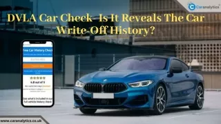 Does DVLA Car Check Reveals The Car Write-Off History?