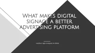 What makes digital signage a better advertising platform