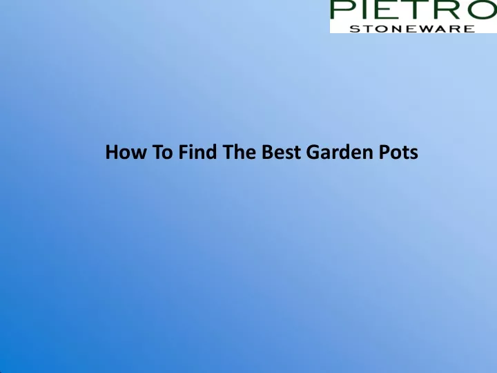 how to find the best garden pots