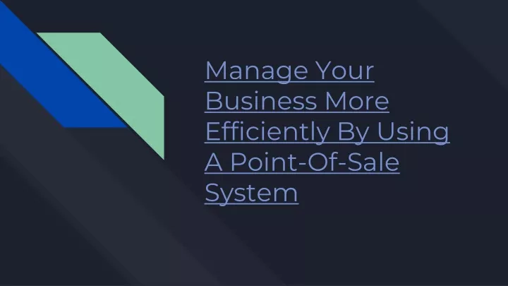 manage your business more efficiently by using a point of sale system
