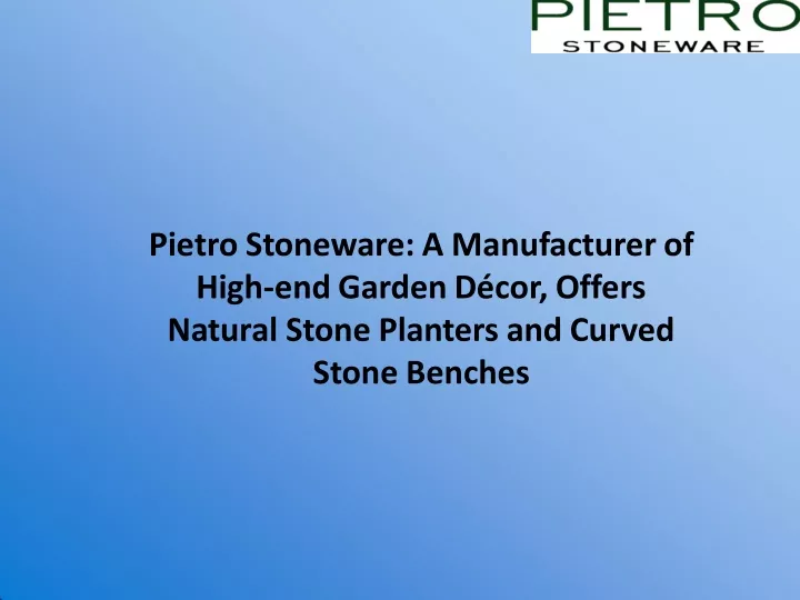 pietro stoneware a manufacturer of high
