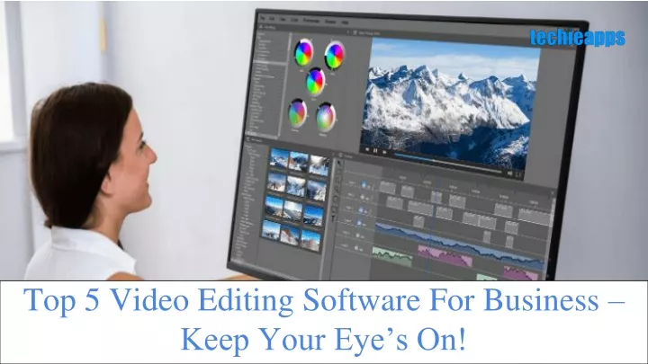 top 5 video editing software for business keep your eye s on